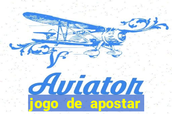 jogo de apostar dinheiro online