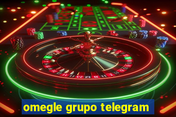 omegle grupo telegram