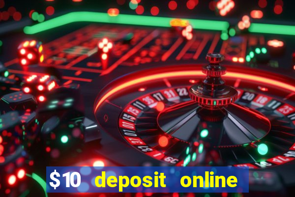 $10 deposit online casino australia