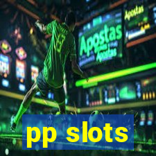 pp slots