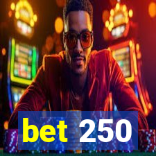 bet 250