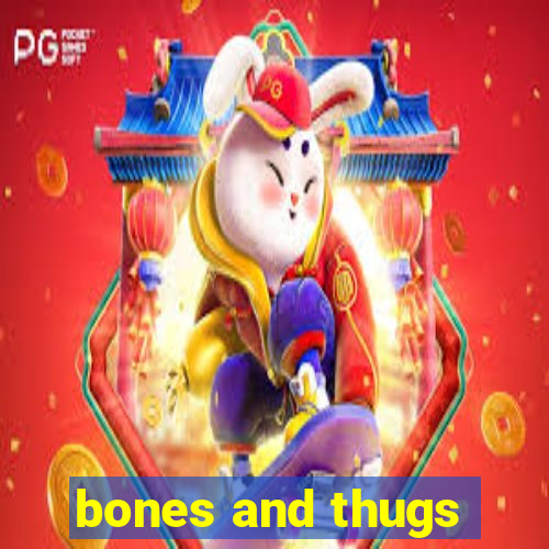 bones and thugs