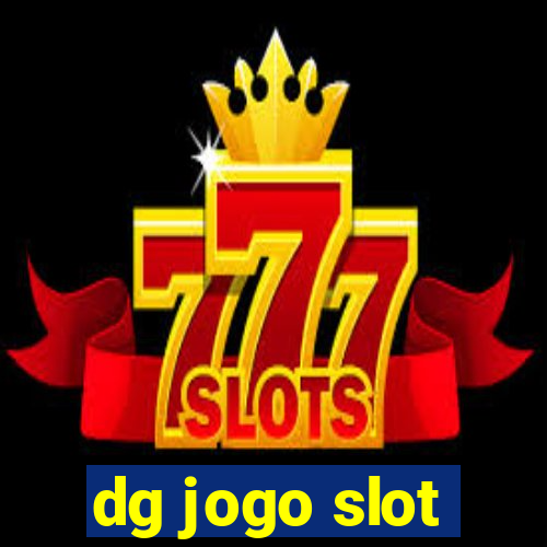 dg jogo slot