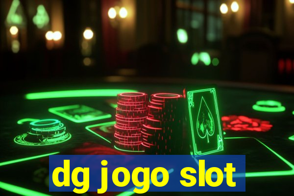 dg jogo slot