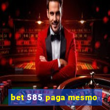 bet 585 paga mesmo