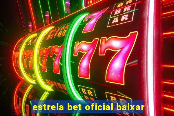 estrela bet oficial baixar