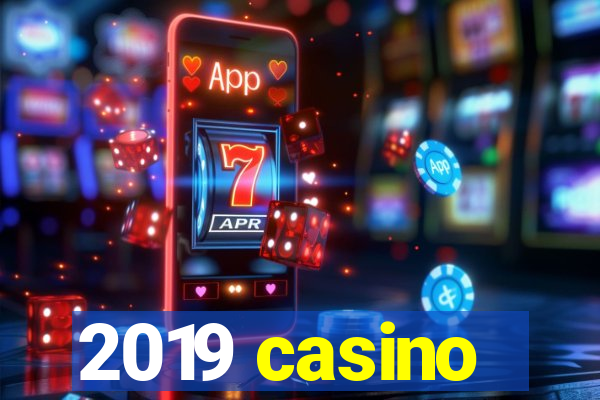 2019 casino