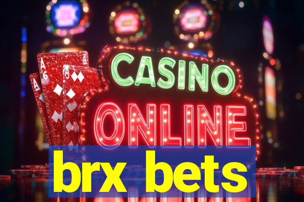 brx bets