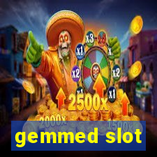 gemmed slot