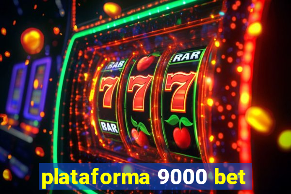 plataforma 9000 bet