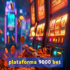 plataforma 9000 bet