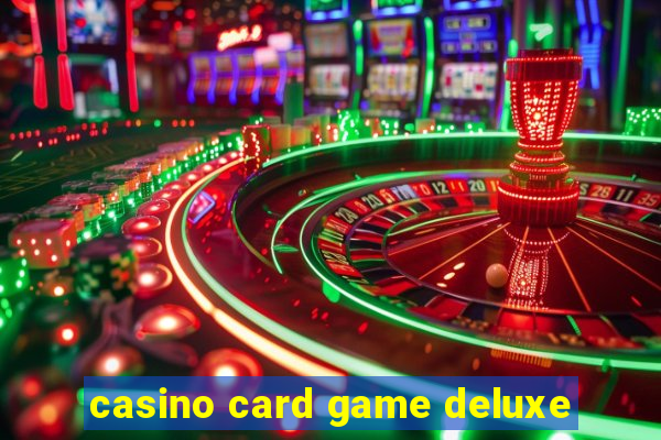 casino card game deluxe