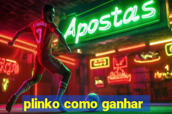 plinko como ganhar