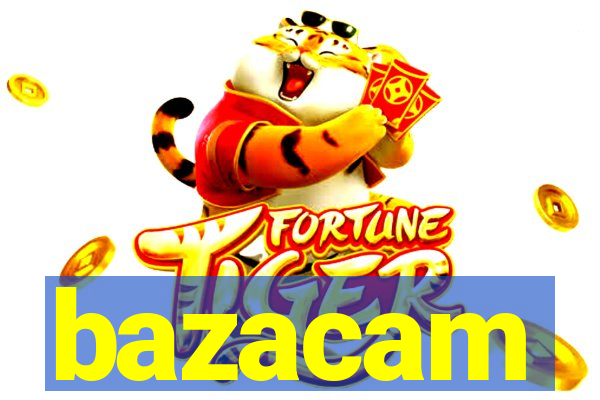 bazacam