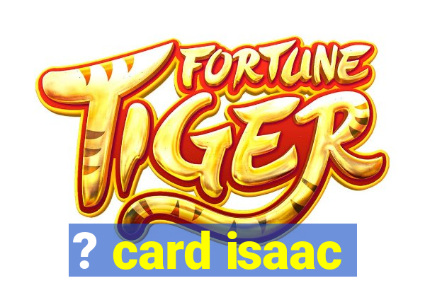 ? card isaac