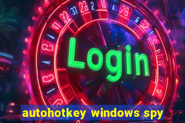 autohotkey windows spy