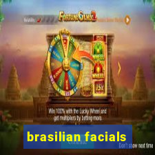 brasilian facials