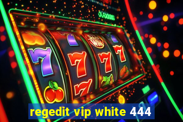 regedit vip white 444