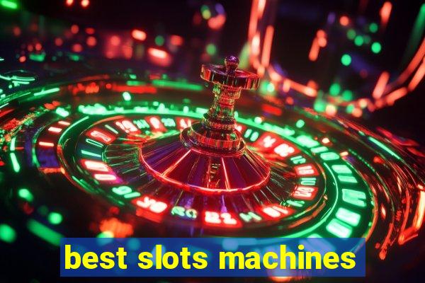 best slots machines