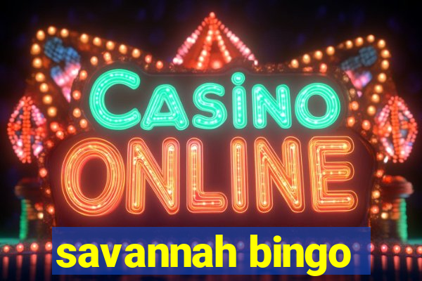 savannah bingo