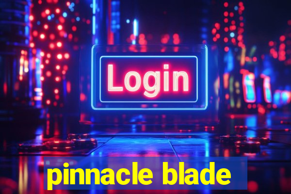 pinnacle blade