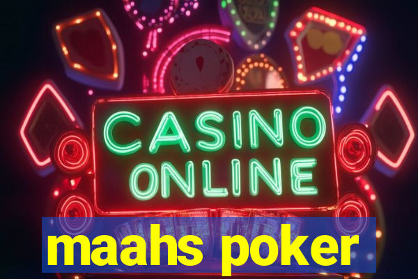 maahs poker