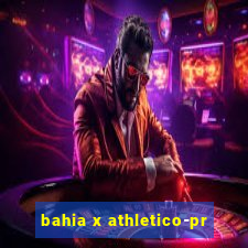 bahia x athletico-pr