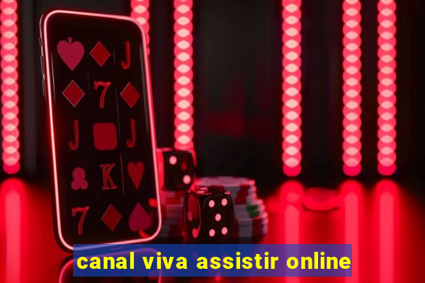 canal viva assistir online