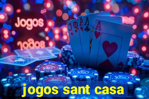 jogos sant casa