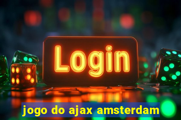 jogo do ajax amsterdam