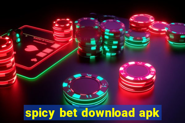 spicy bet download apk