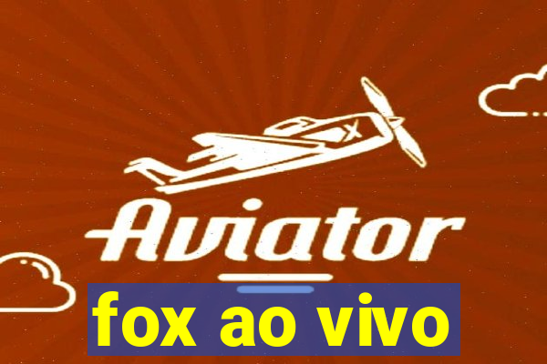 fox ao vivo