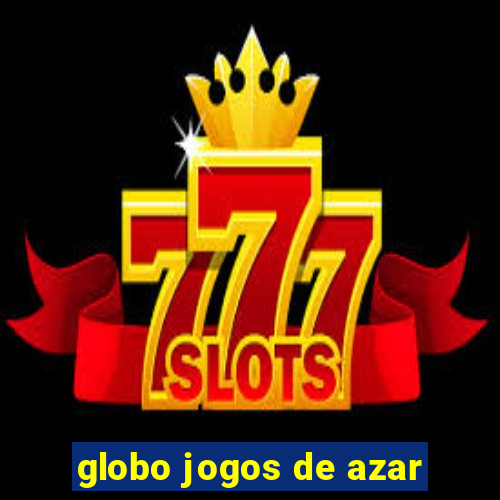 globo jogos de azar