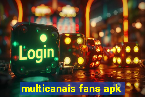 multicanais fans apk