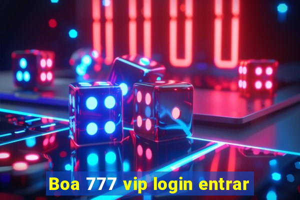 Boa 777 vip login entrar