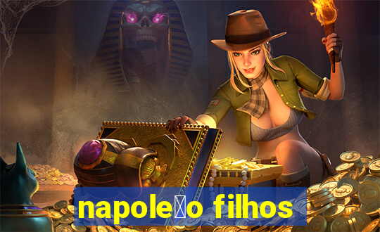 napole茫o filhos