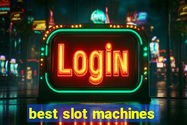 best slot machines