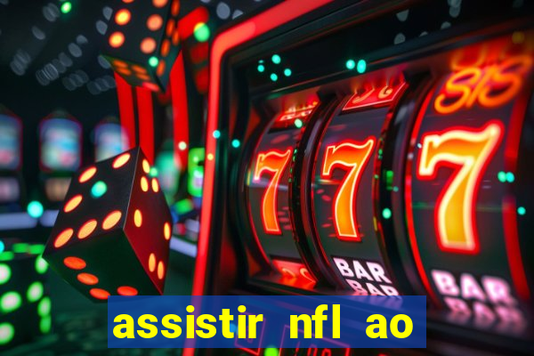 assistir nfl ao vivo gratis