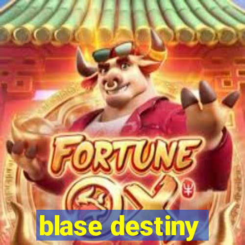 blase destiny