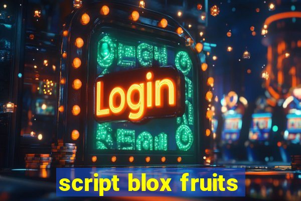 script blox fruits