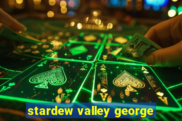 stardew valley george