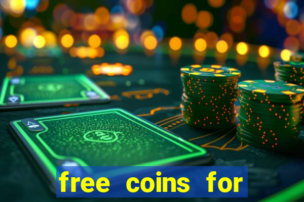 free coins for house of fun slots