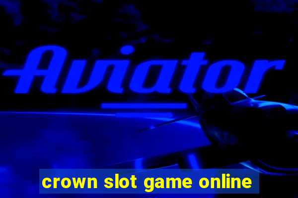 crown slot game online