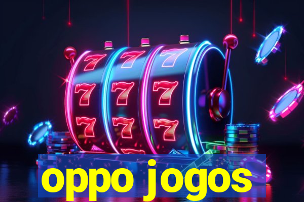 oppo jogos