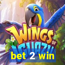 bet 2 win