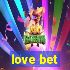 love bet