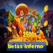 betas inferno