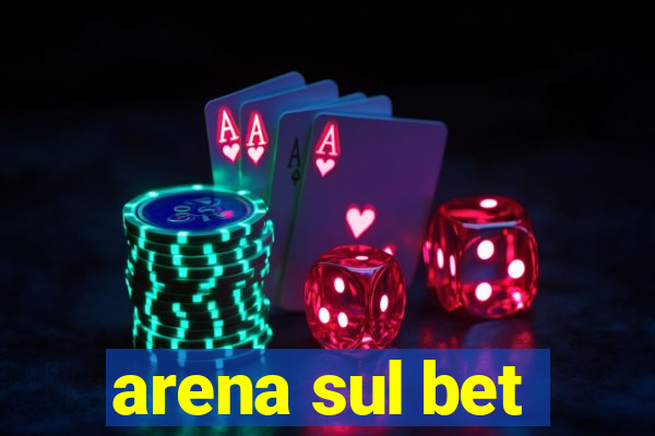 arena sul bet