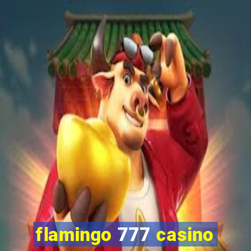 flamingo 777 casino