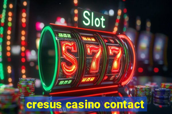 cresus casino contact